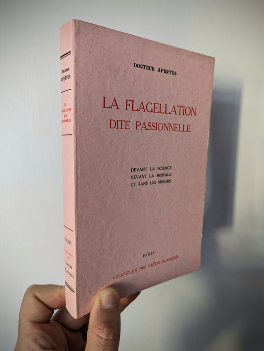 -La Flagellation dite Passionnelle. par Docteur Apertus. Édition. 1975