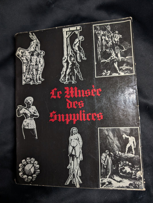 Livre "Le Musée des Supplices" par R. Villeneuve (édition souple . 1973)